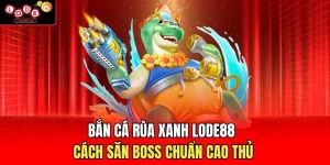 Bắn Cá Lode88 | Lối Chơi Đơn Giản, Tân Thủ Dễ Làm Quen  - Novip