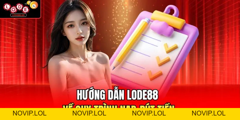 Hướng Dẫn Lode88 Chi Tiết Cho Người Mới Từ A Đến Z - Novip
