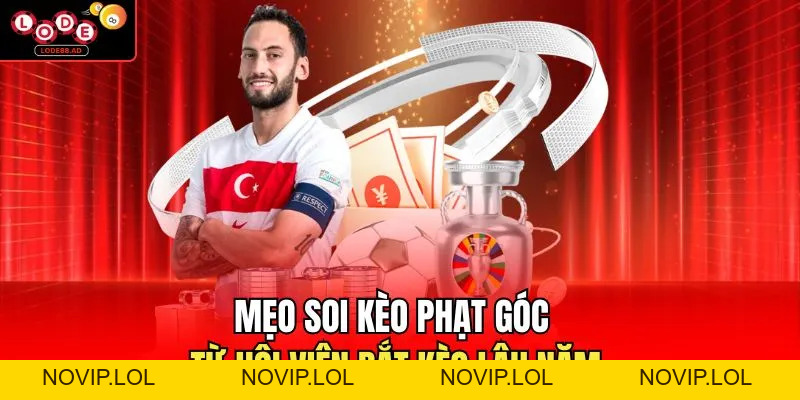 Kèo Phạt Góc Lode88 – Hướng Dẫn Chơi Hiệu Quả Từ A–Z - Novip